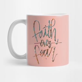 Faith over Fear Mug